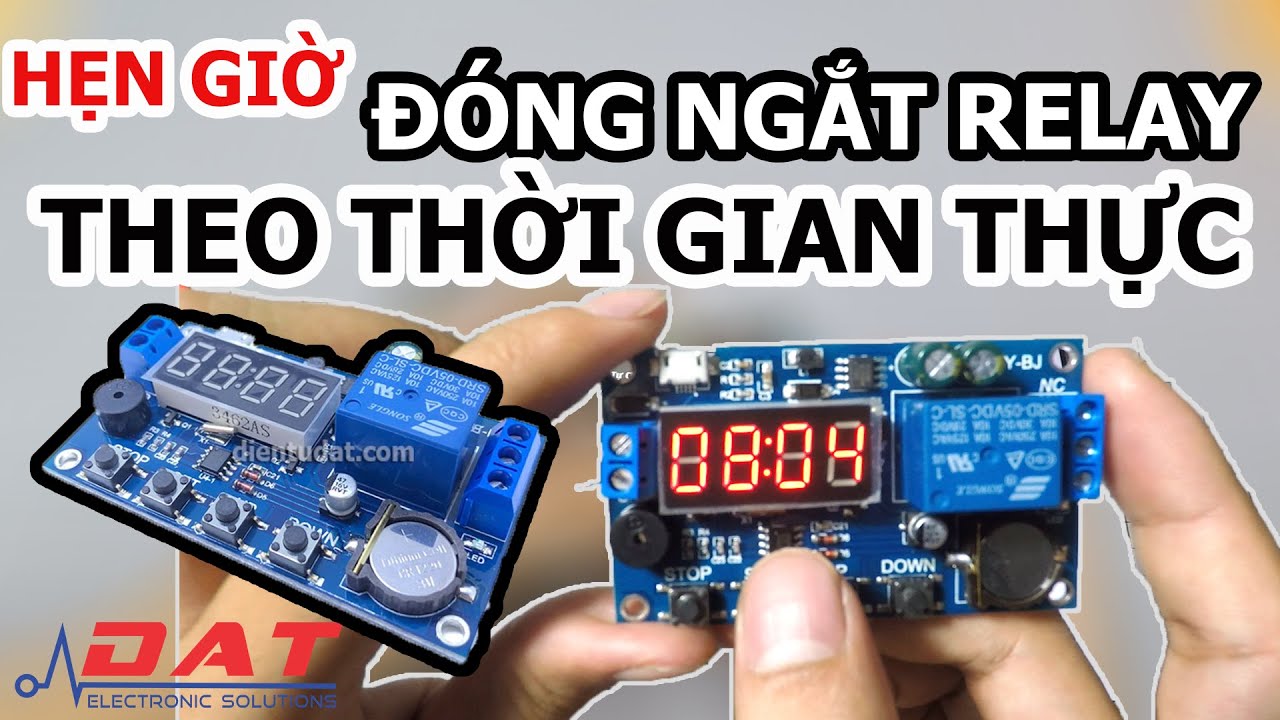 Mạch hẹn giờ đóng ngắt relay theo thời gian thực | Mạch hẹn giờ tắt mở thiết bị | Điện tử DAT