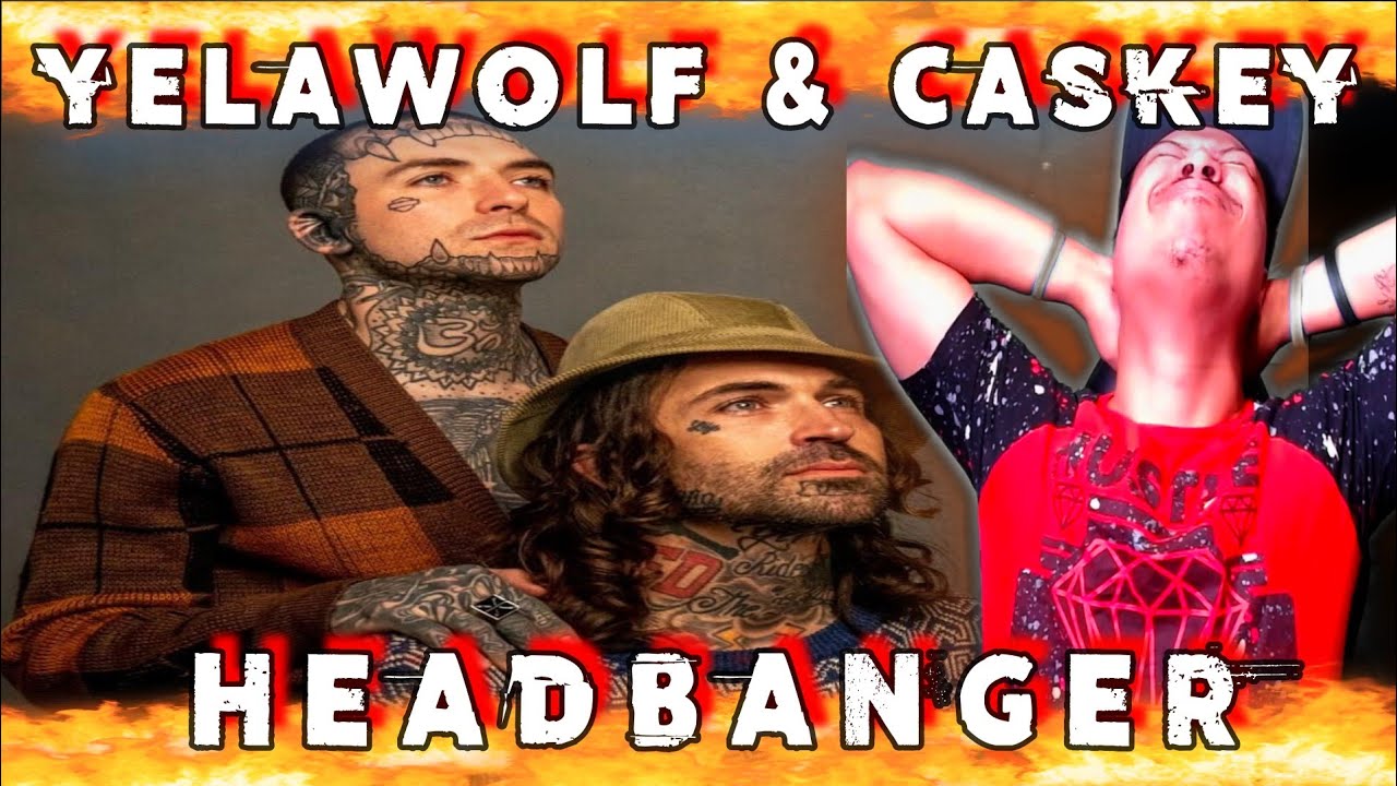 Yelawolf x Caskey | HeadBanger (REACTION)