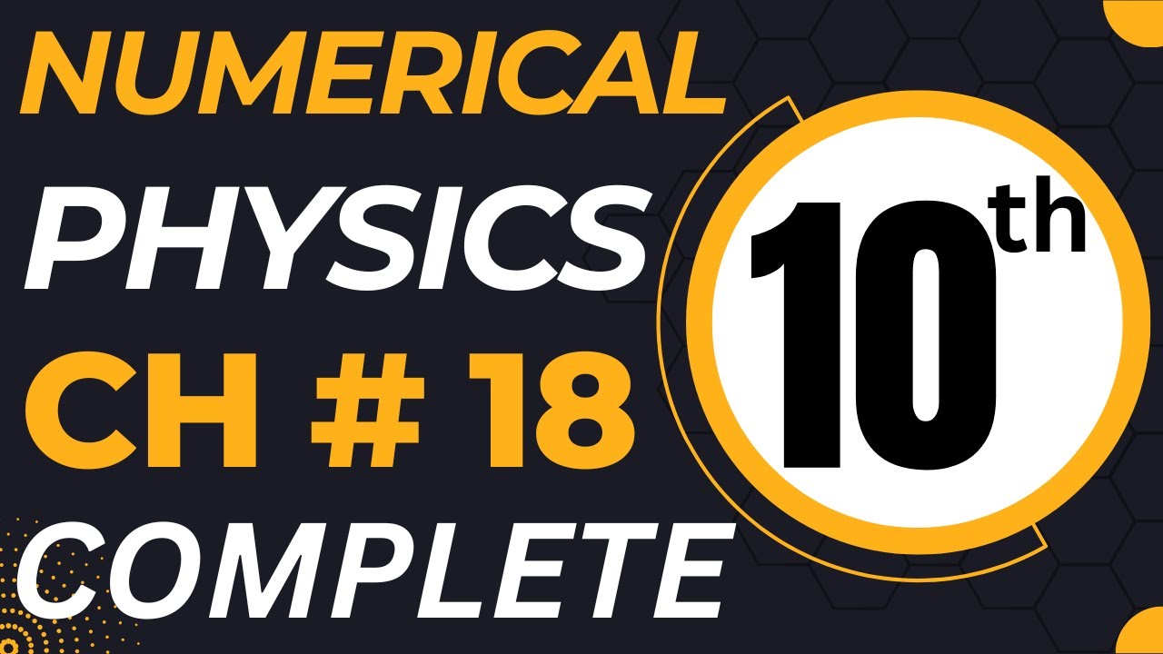 10th Class Physics Chapter 18 Exercise Numerical Problem 18.1 to 18.9 Complete