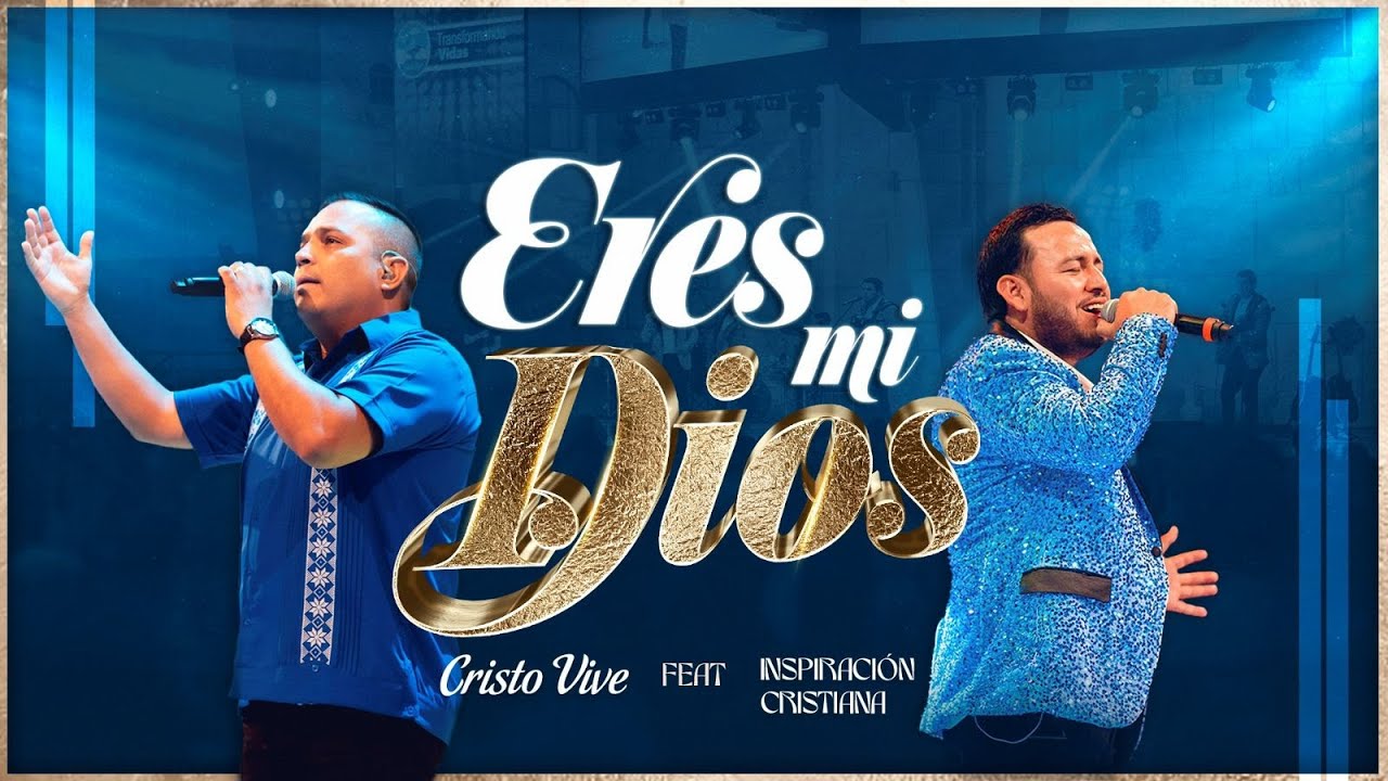 Eres Mi Dios | Inspiración Cristiana ft @CristoViveSaltillo