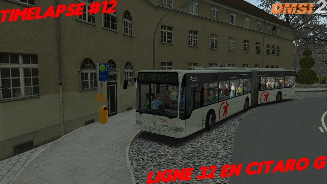 OMSI 2 | Timelapse #12 - Ligne 32 en Citaro G
