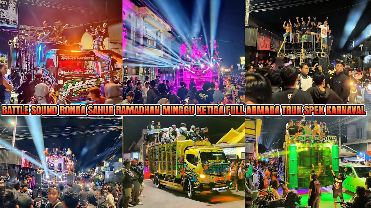 Keren... battle sound ronda sahur ramadan minggu ketiga full sound horreg armada truk spek karnaval 