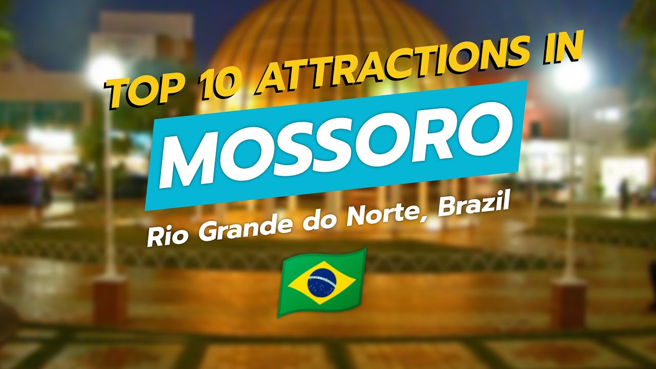 🌟 Top 10 Attractions in Mossoro, Brazil 🇧🇷