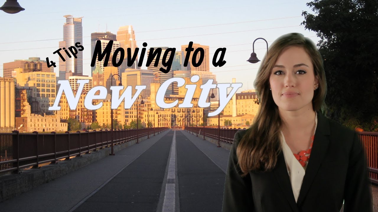 4 Tips on Moving to a New City