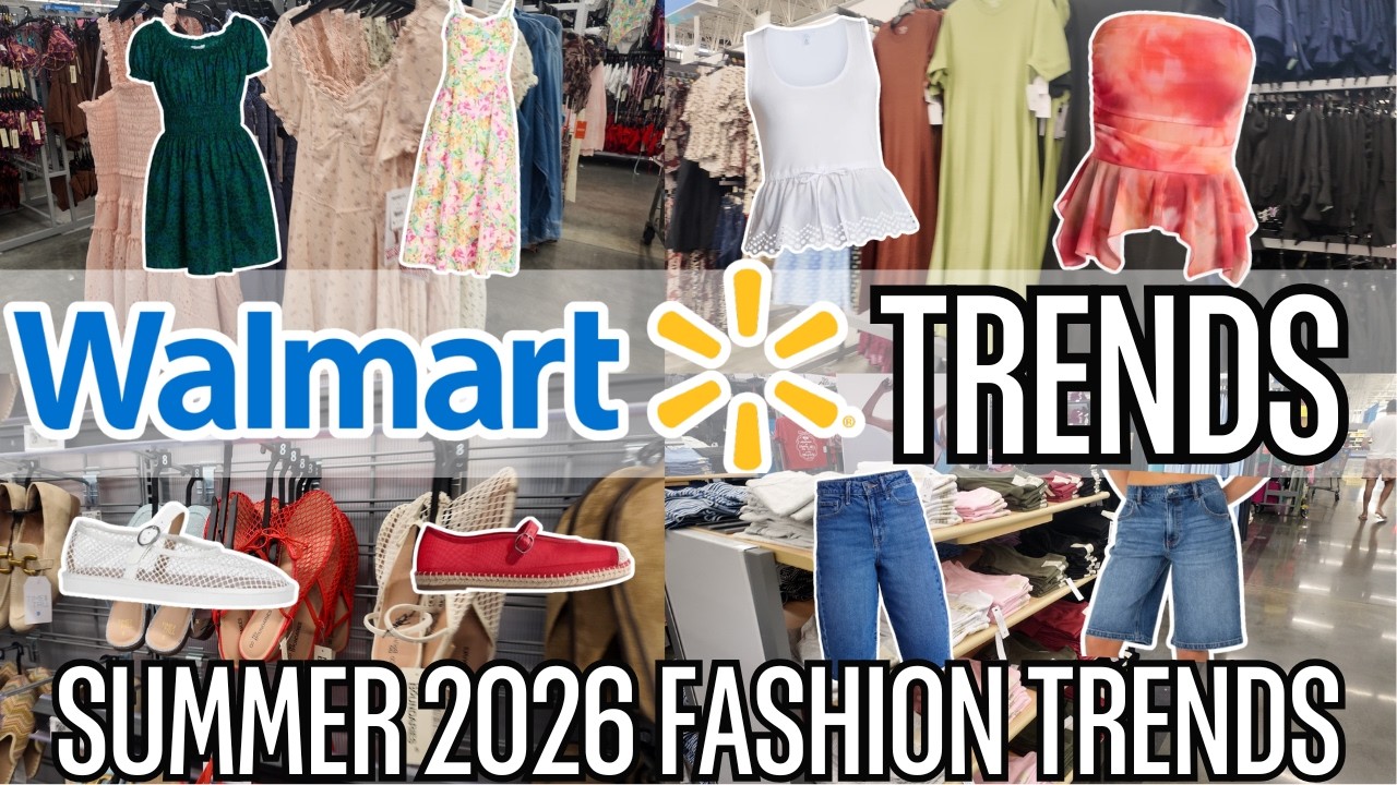 WALMART SHOP WITH ME FOR FASHION TRENDS | TOP FASHION TRENDS FOR SUMMER 2026
