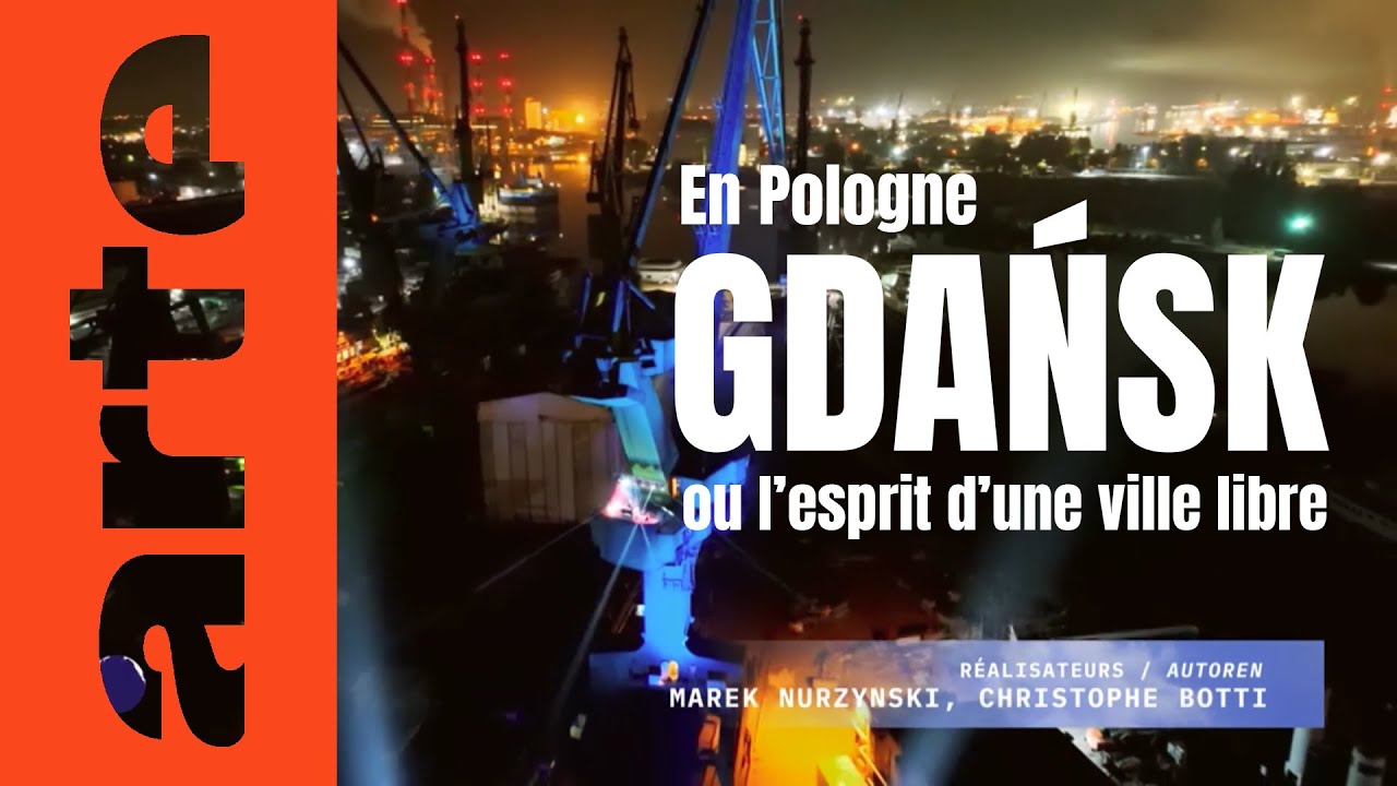 ARTE / En Pologne, Gdańsk ou l’esprit d’une ville libre