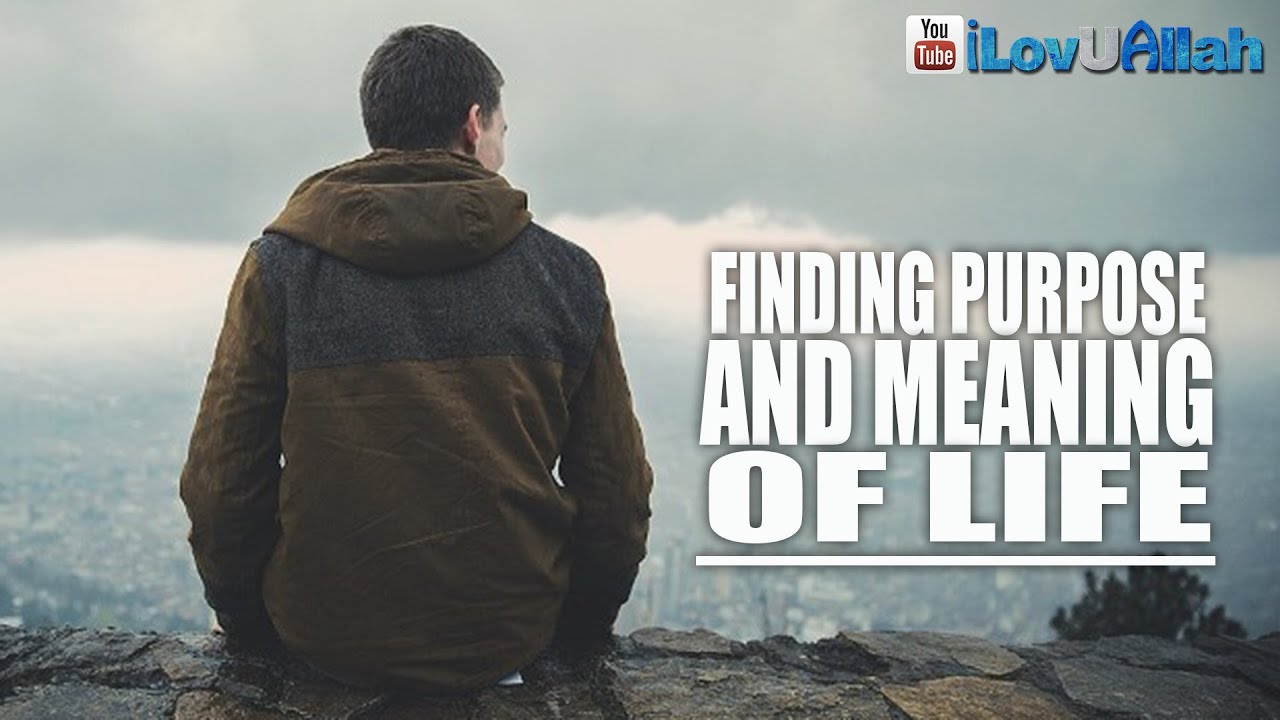 Finding Purpose And Meaning Of Life ᴴᴰ