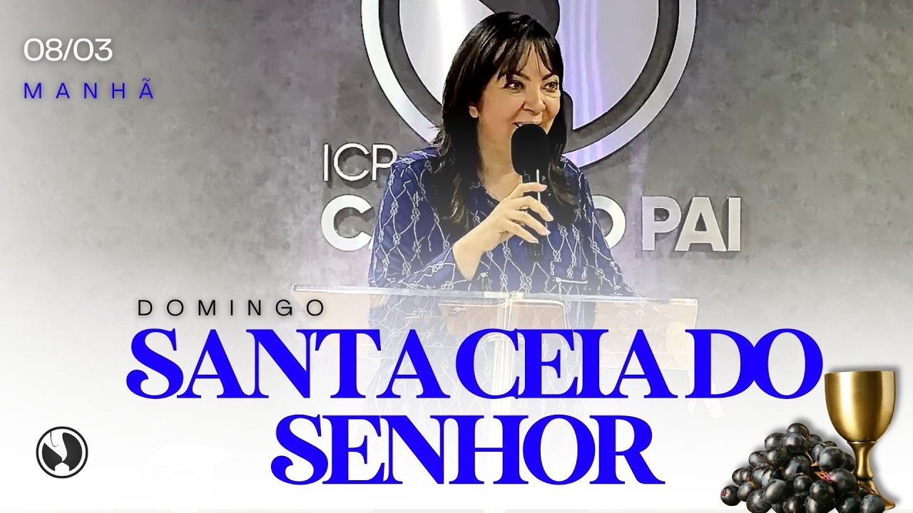 SANTA CEIA DO SENHOR (Manha) | AP SERGIO LOPES | 08/03