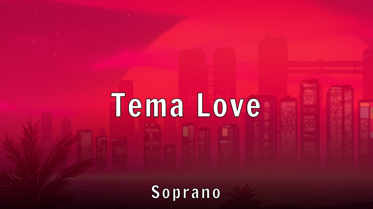 Soprano - Tema Love (Lyrics)