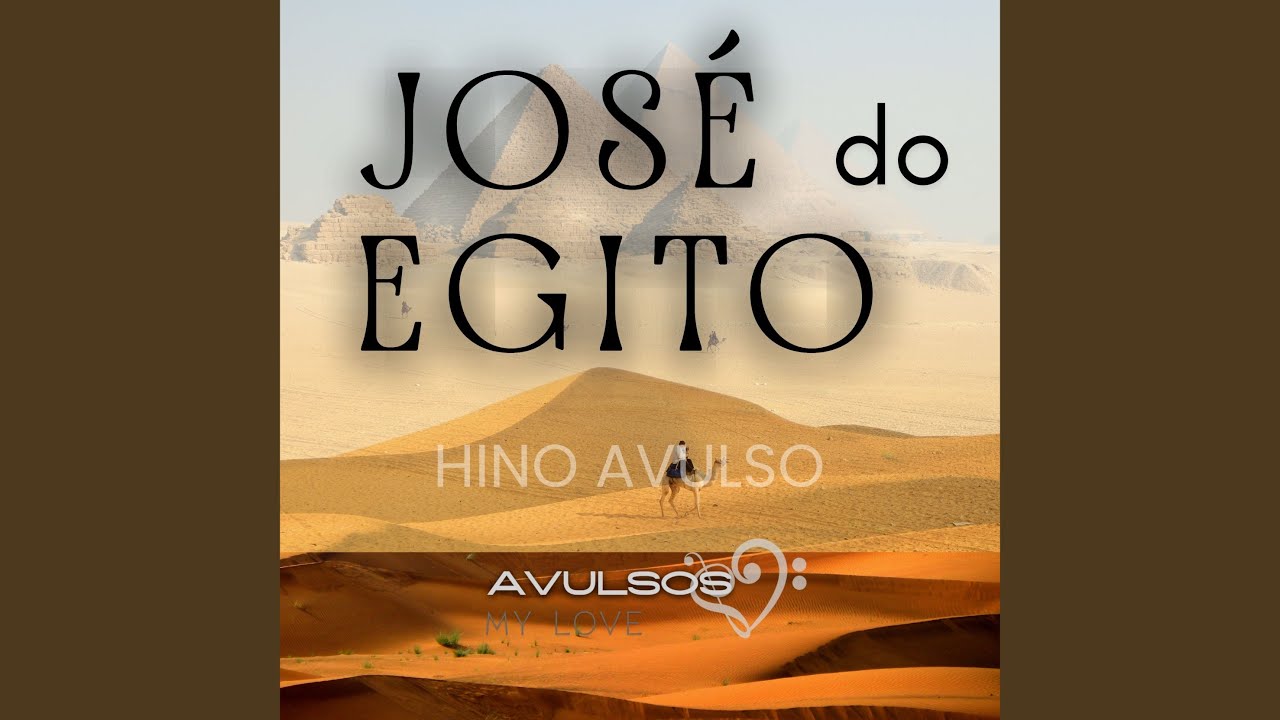 Jos&eacute; do Egito - Hino Avulso