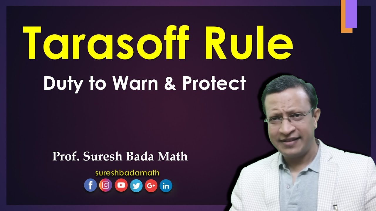 Tarasoff Rule (Tarasoff I & Tarasoff II) Duty warn and Duty to Protect