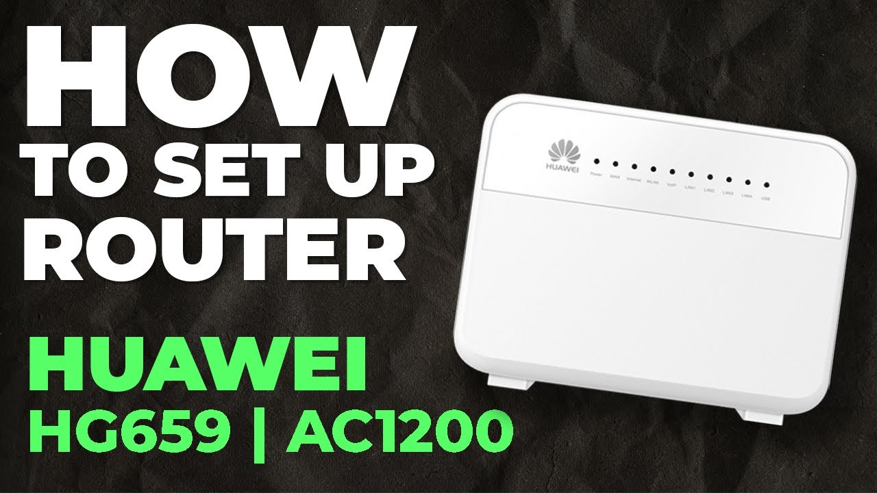 ✅ How to Setup HUAWEI HG659 | How to Set Up HUAWEI AC1200 HG659 WiFi Router