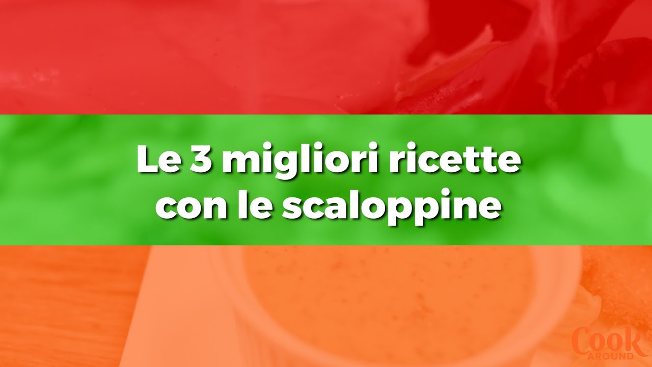 Le 3 migliori ricette con le Scaloppine