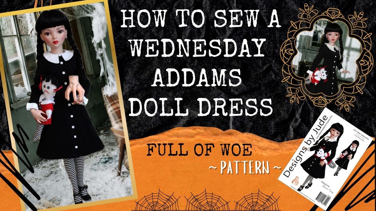 Sewing a Wednesday Addams Doll Dress for Ellowyne / VDC Wilde Subscription / Full of Woe Pattern