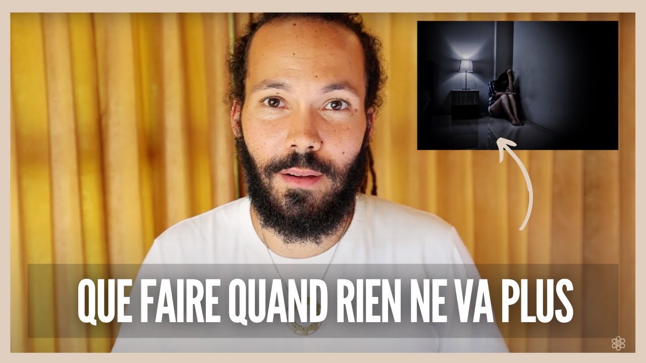 Que faire quand rien ne va plus