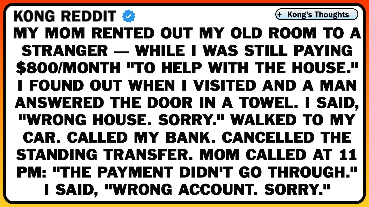 My Mom Rented Out My Old Room To A Stranger — While I Was Still Paying $800/Month 