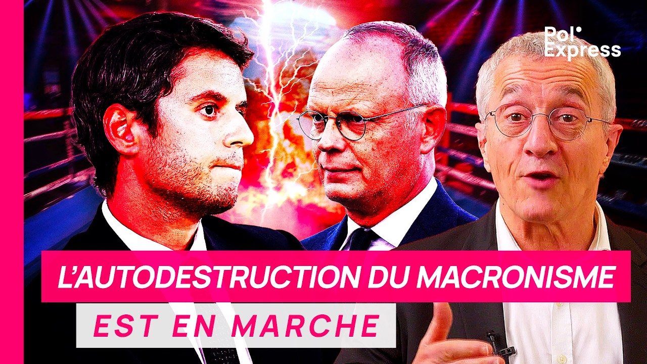Attal - Philippe : L'AUTODESTRUCTION DU MACRONISME est en marche