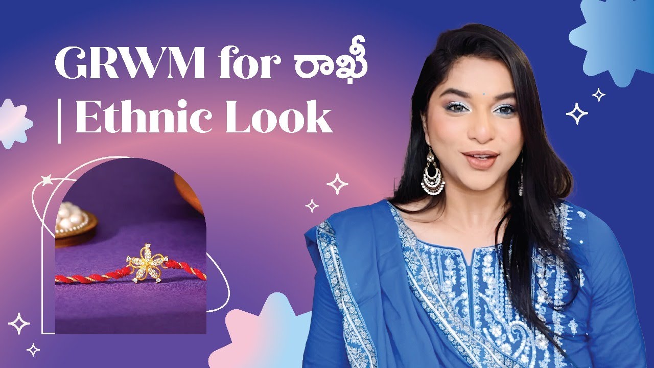 GRWM for రాఖీ | Elegant Ethnic Look