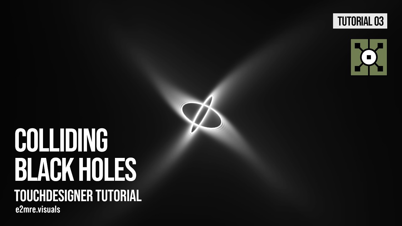 TouchDesigner Tutorial_03 | Colliding Black Holes