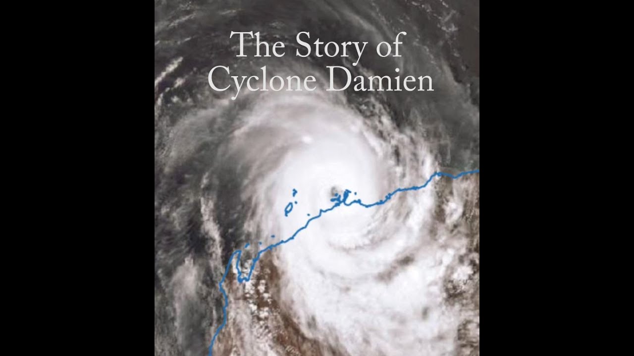 The Story of Cyclone Damien. **Watch in HD - Ensure Audio is On**