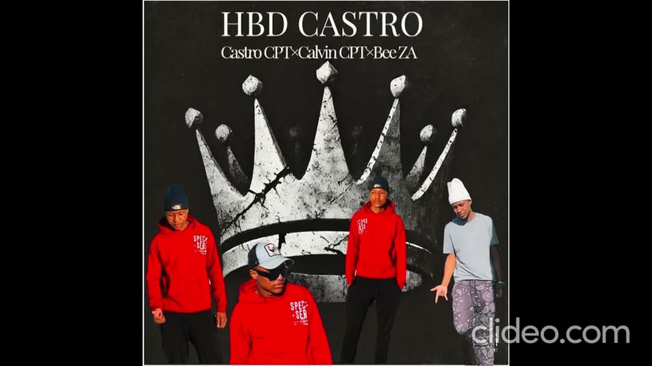 HBD Castro Cpt ( Calvin Cpt ft Bee ZA & Castro Cpt