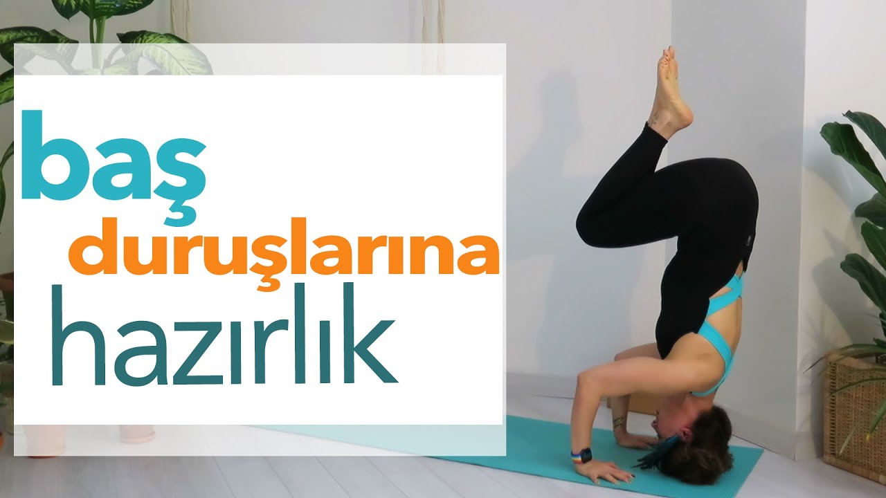 Baş Duruşlarına (Şirşasana) Hazırlık Dersi