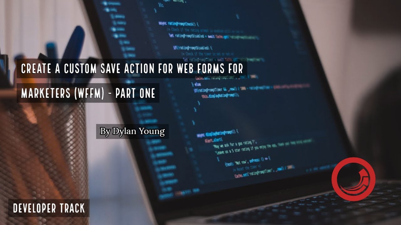 Creating a Custom Save Action with WFFM - Part 1