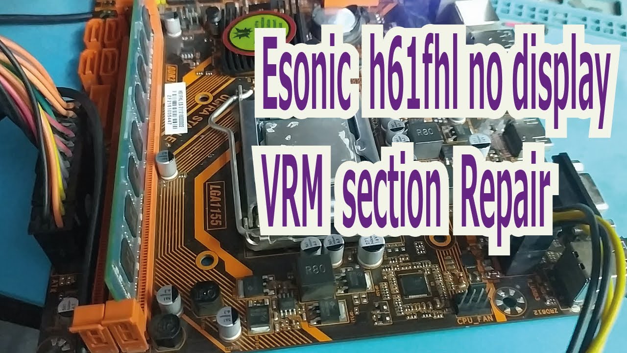 Esonic h61fhl no display VRM section repair