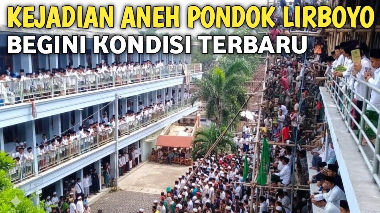 Merinding !! Kejadian Aneh Di Pondok Lirboyo Kediri Begini Kondisi Terbaru