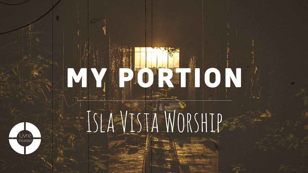 MY PORTION ~ Isla Vista Worship (With Lyrics)