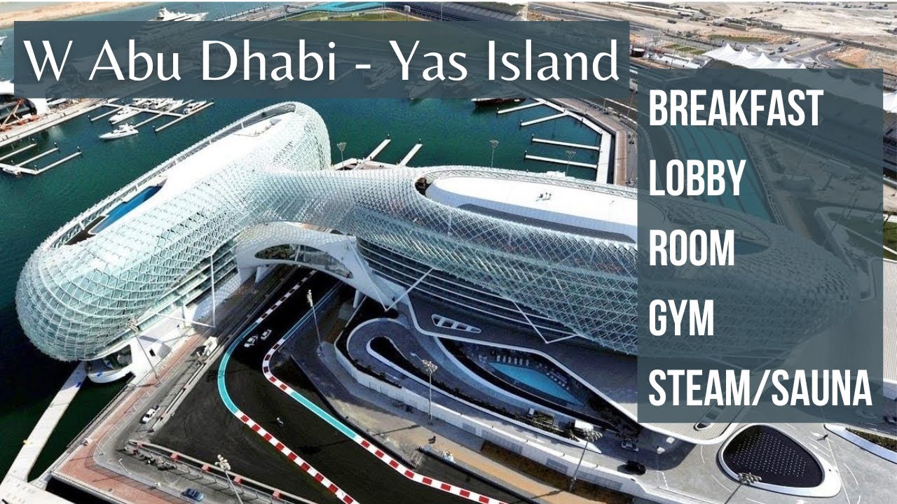 W Abu Dhabi - Yas Island/ LOBBY- GYM -RACE TRACK-BREAKFAST BUFFET REVIEW- AMAZING FOOD- STAYCATION