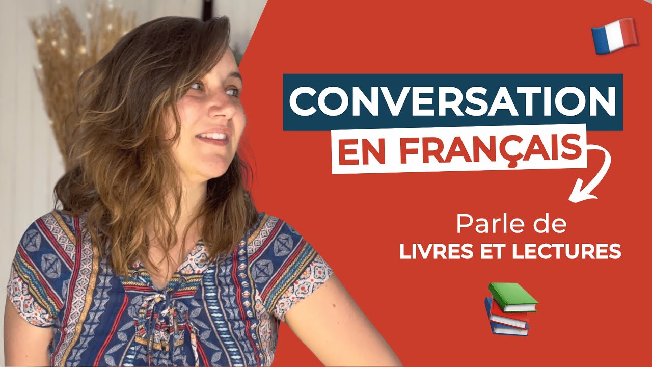 Parler de LIVRES et de LECTURES en FRANÇAIS | French conversation