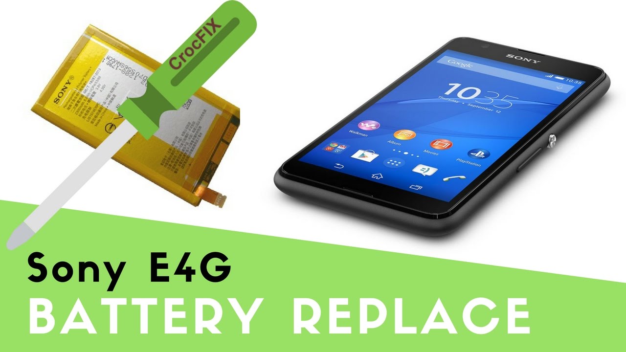 Sony E4G - How to replace battery CrocFIX