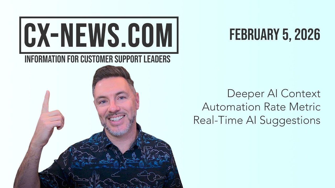 CX-News.com Feb 5, 2026 - Deeper AI Context, Automation Rate Metric, and Real-Time AI Suggestions