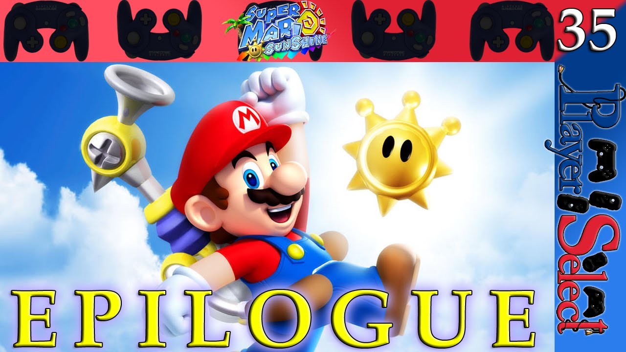 A Yawny Goodbye | Mario Sunshine | Player Select | E35 EPILOGUE