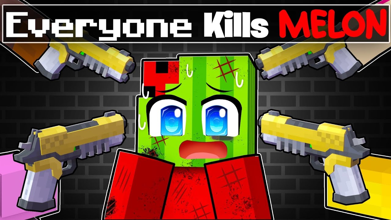 Everyone Wants to KILL Melon!