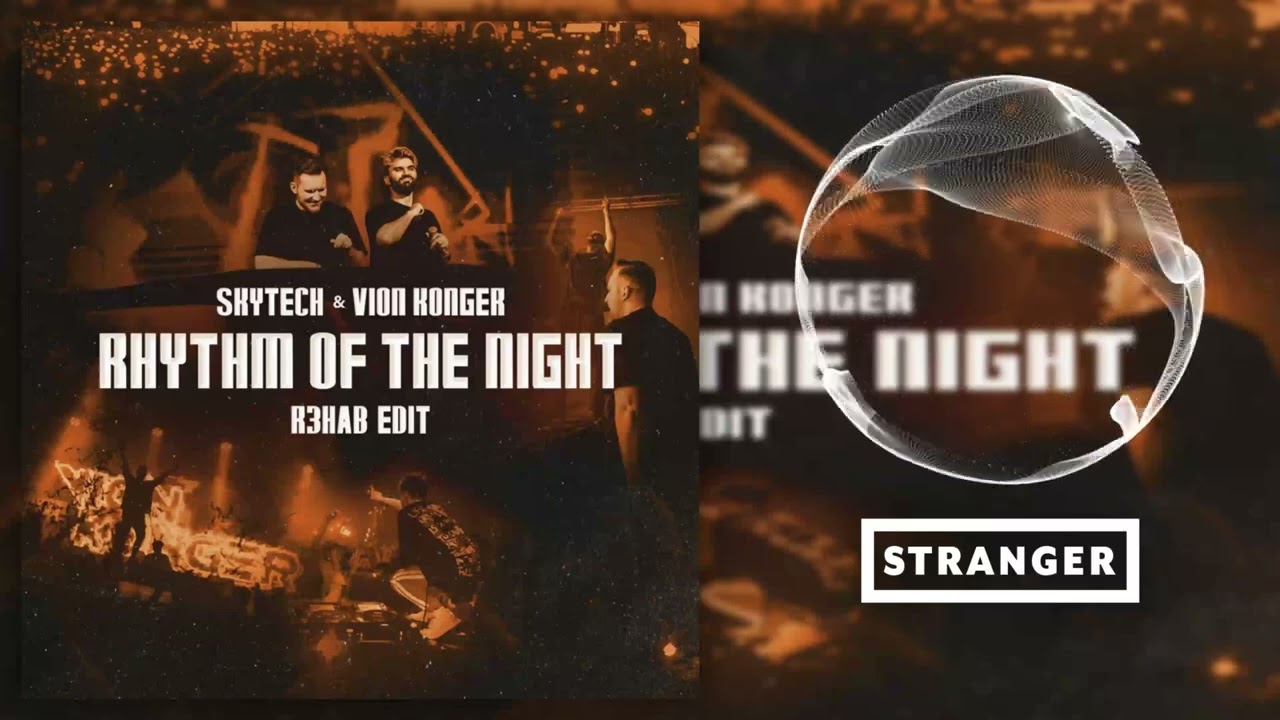 Skytech & Vion Konger - Rhythm Of The Night (R3HAB Extended Edit)
