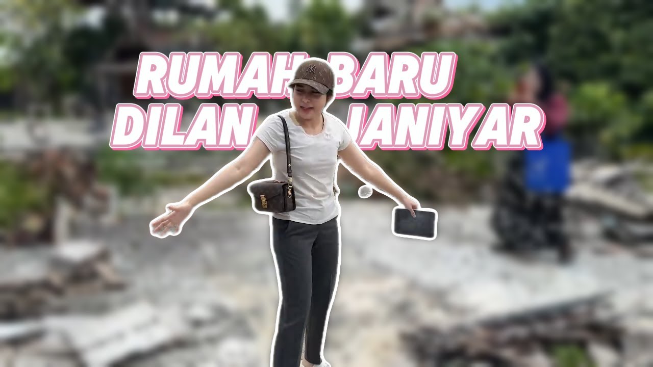 Dilan Janiyar - Cek Progres Rumah Baru