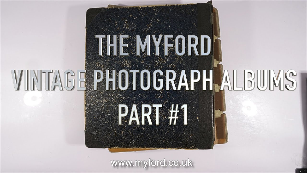 THE MYFORD VINTAGE PHOTOGRAPH ALBUMS - PART #1