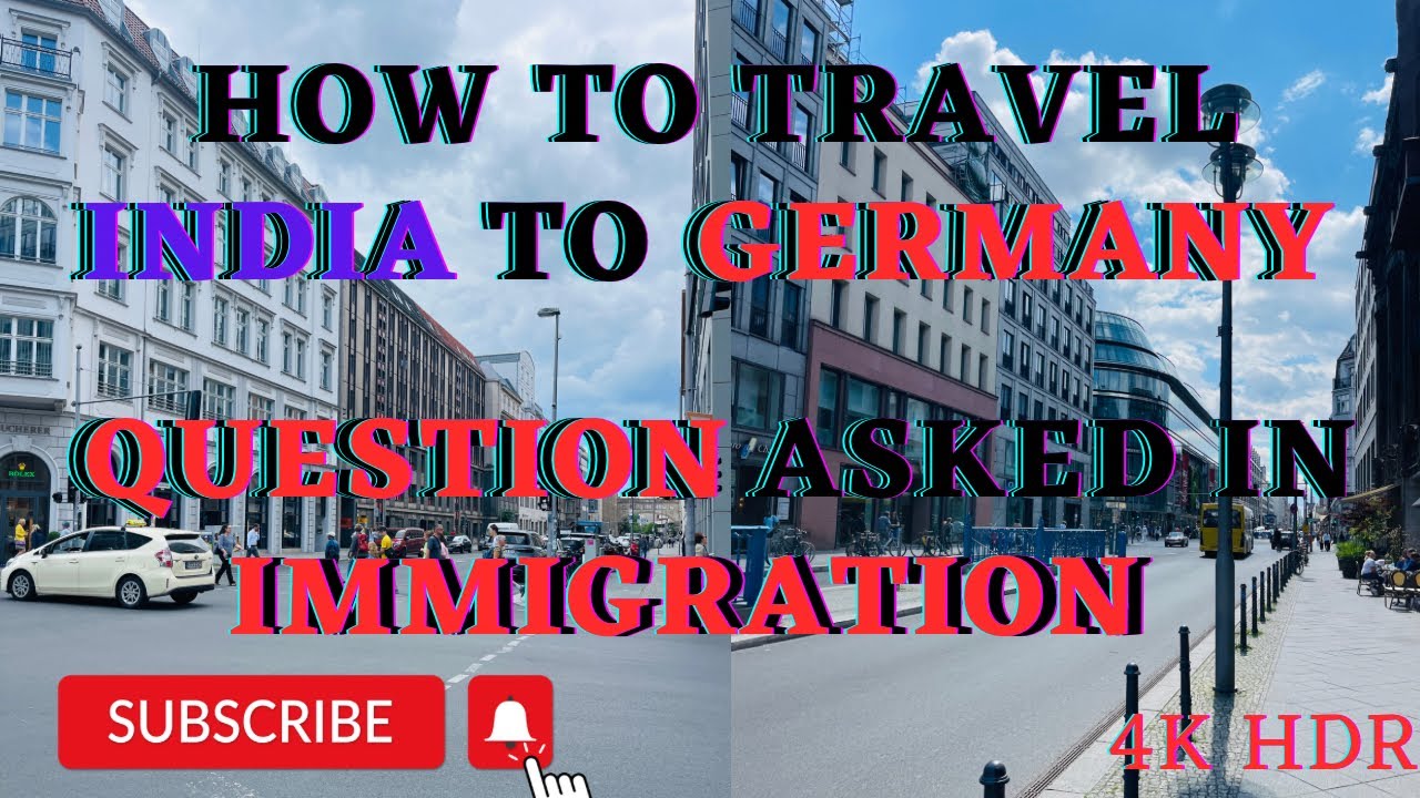 How to Travel India to Germany | Question Asked In Immigration