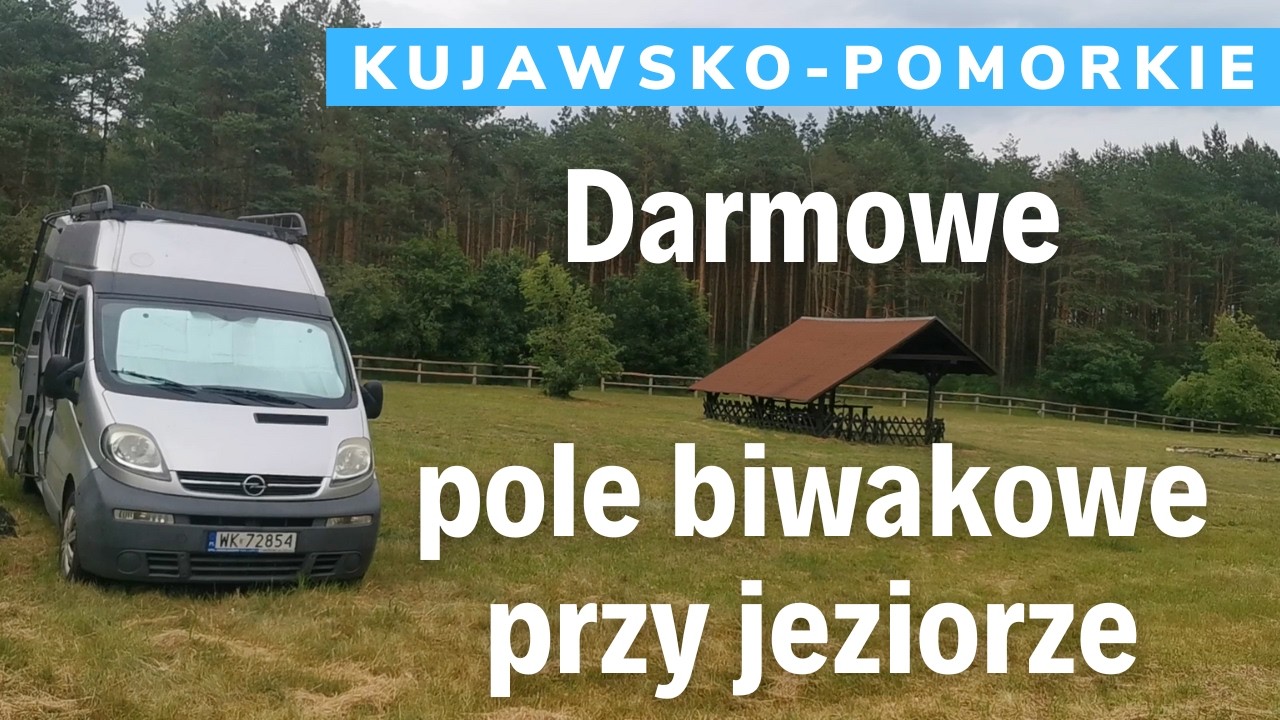 Darmowe pole biwakowe przy jeziorze! Woda, prąd, miejsce na ognisko (RADZIOCHY, kujawsko-pomorskie)