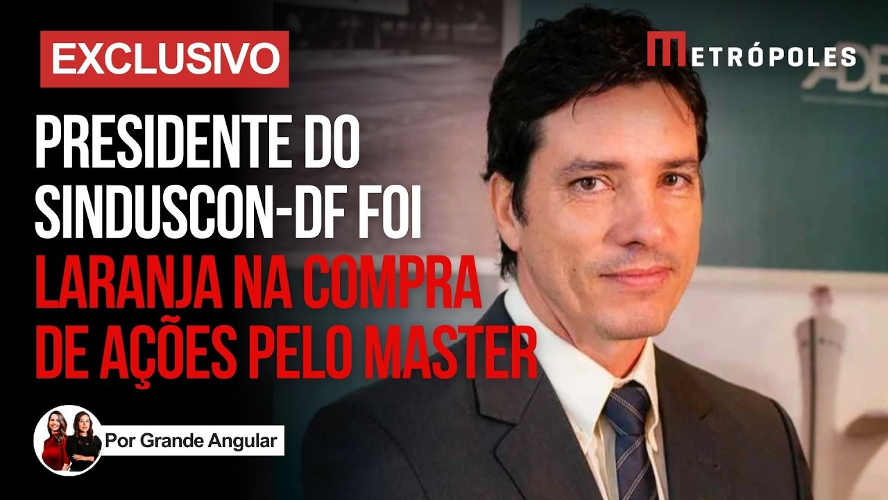 Presidente do Sinduscon-DF foi laranja na compra de R$135 milhões em ações do BRB pelo Master e Reag