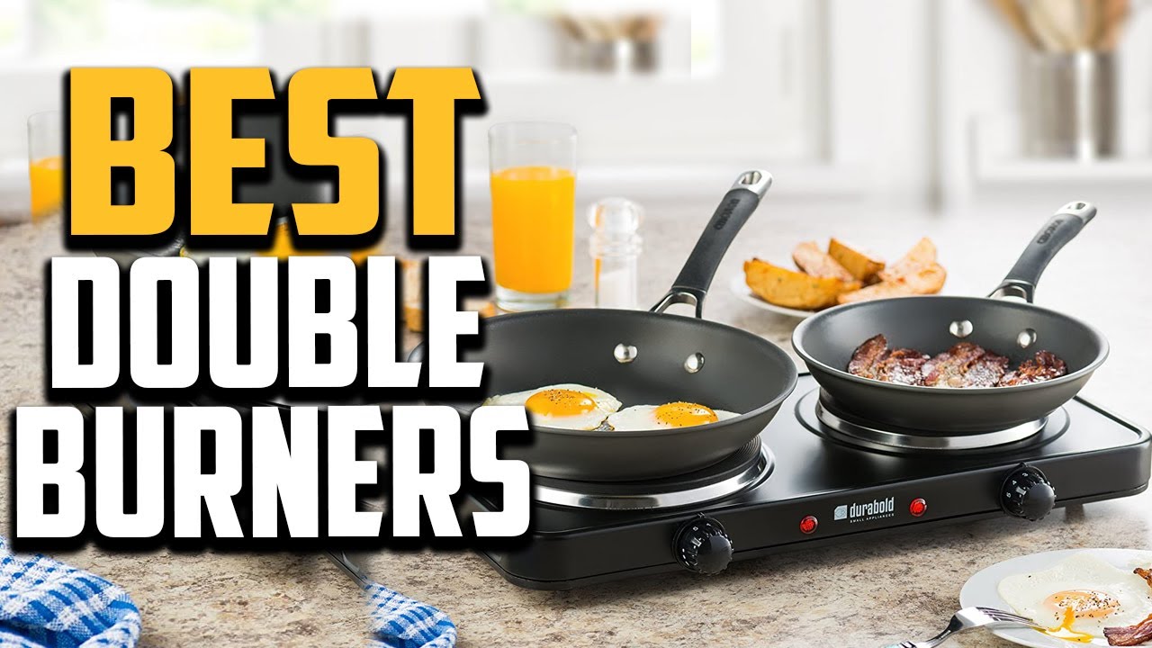 Top 10 Best Double Burners in 2025 Reviews