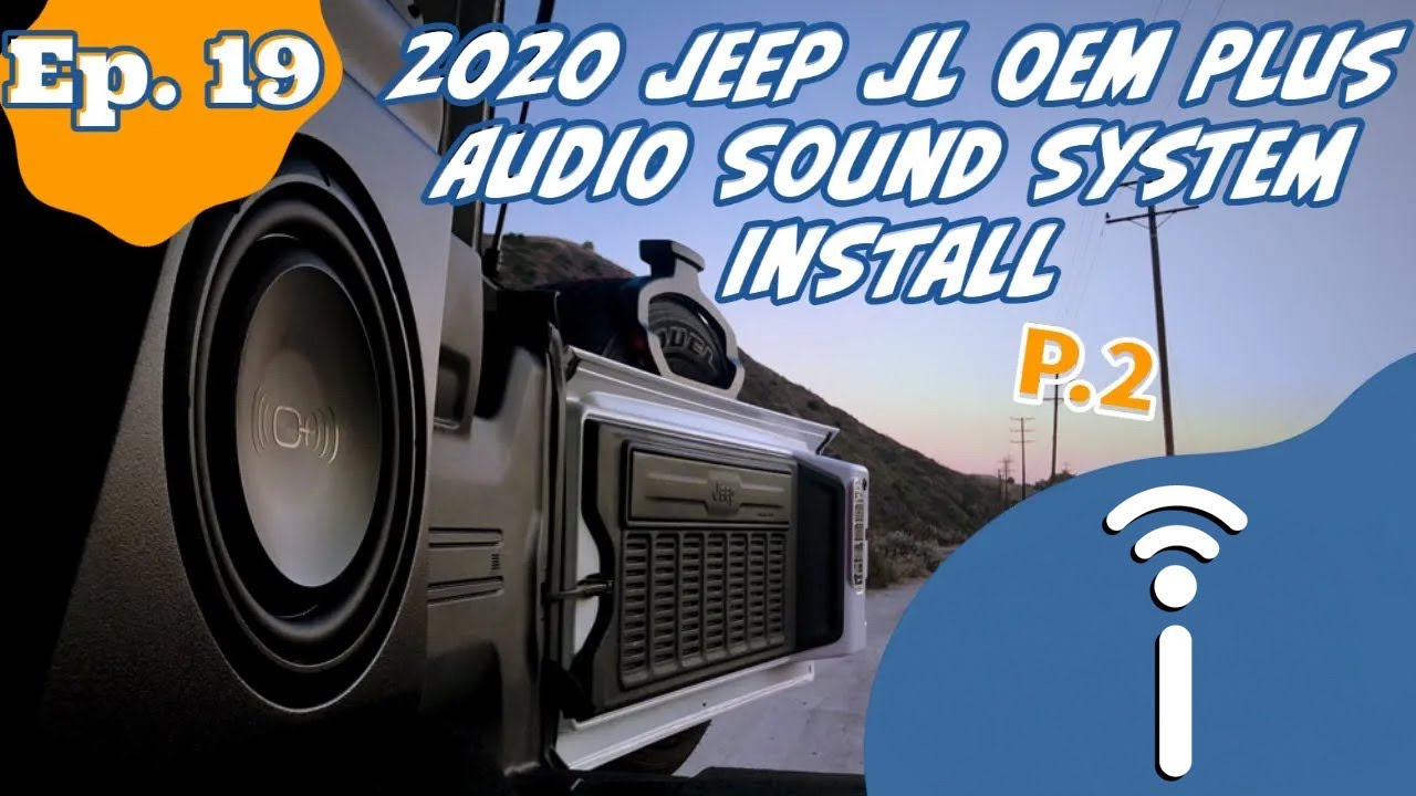 Episode 19 - OEM Audio Plus Sound System Install Part 2 - 2020 Jeep Wrangler JL Sport - THE BUILD