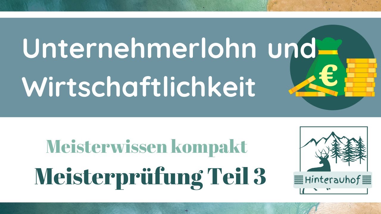 Meisterprüfung Teil 3 BQ - Unternehmerlohn u.  Ökonomisches Prinzip - Meisterwissen kompakt