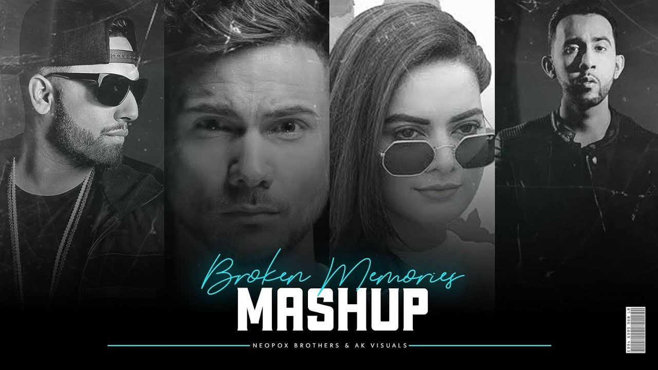 Broken Memories Mashup |Mickey Singh x Prophec x Imran khan x Aima Baig|Neopox Brothers & AK Visuals