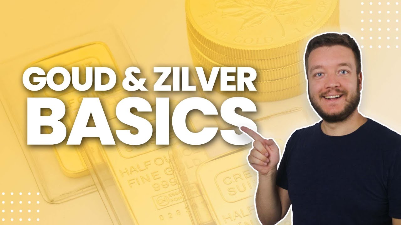 Investeren in Goud & Zilver | De Basics