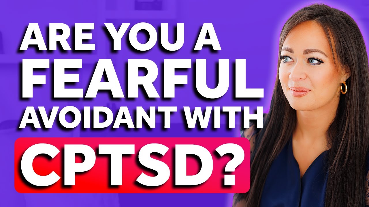 Are You A Fearful Avoidant with CPTSD? Uncover Similarities & Differences