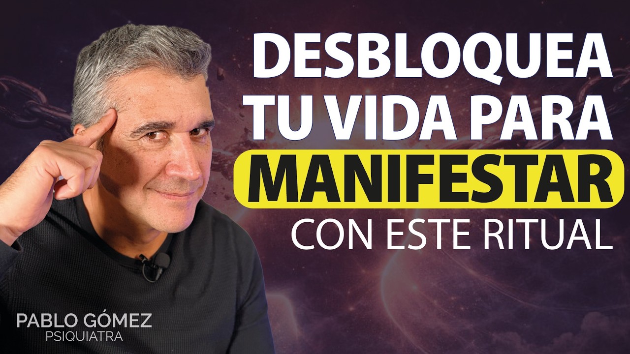 Ritual para borrar bloqueos mentales y manifestar lo que deseas - Pablo Gómez Psiquiatra