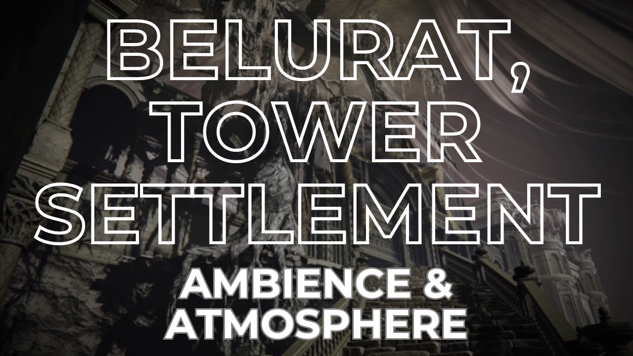 Ambient Souls - Belurat, Tower Settlement | One Hour of Elden Ring Ambience & Atmosphere